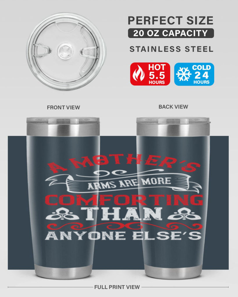 a mother’s arms are more comforting than anyone else’s 233#- mom- Tumbler