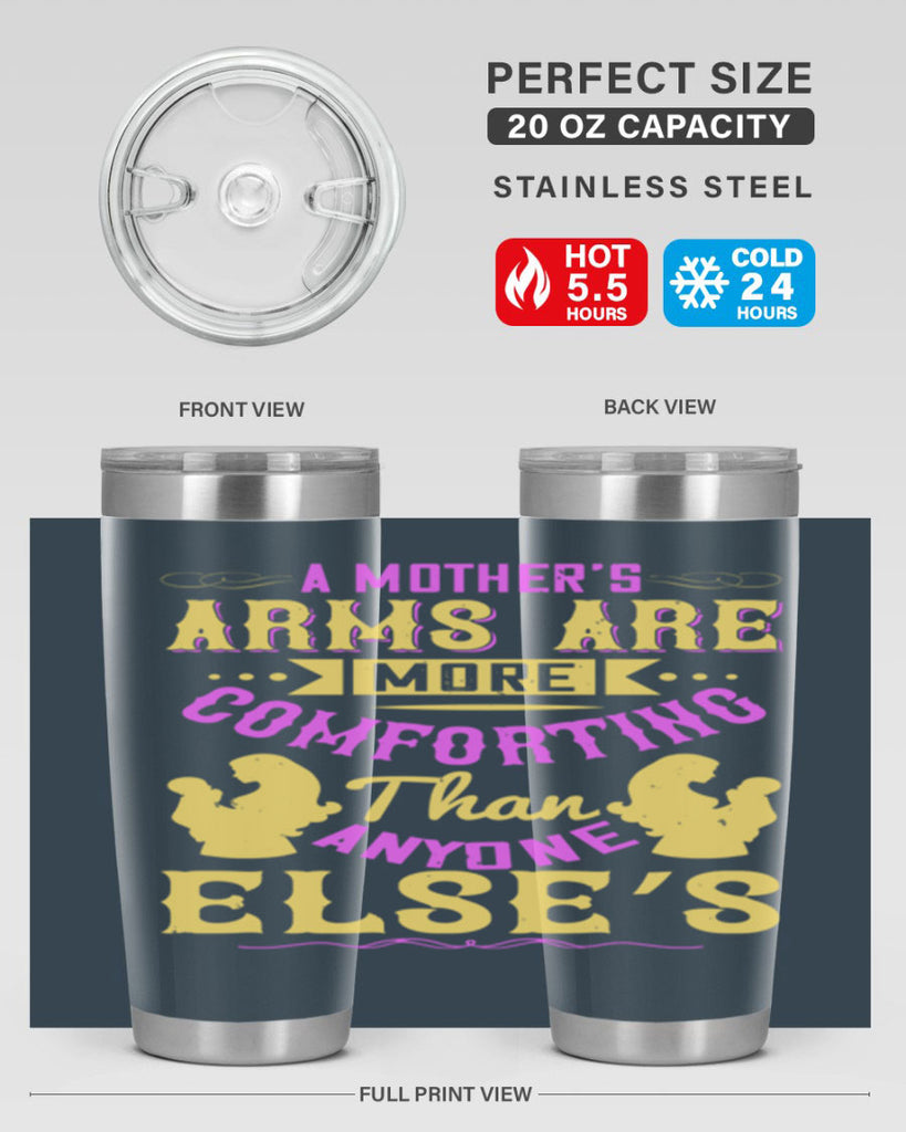 a mother’s arms are more comforting than anyone else’s 235#- mom- Tumbler
