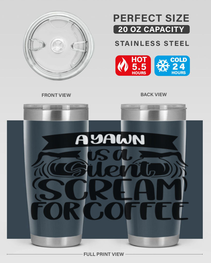 a yawn is a silent scream 190#- coffee- Tumbler