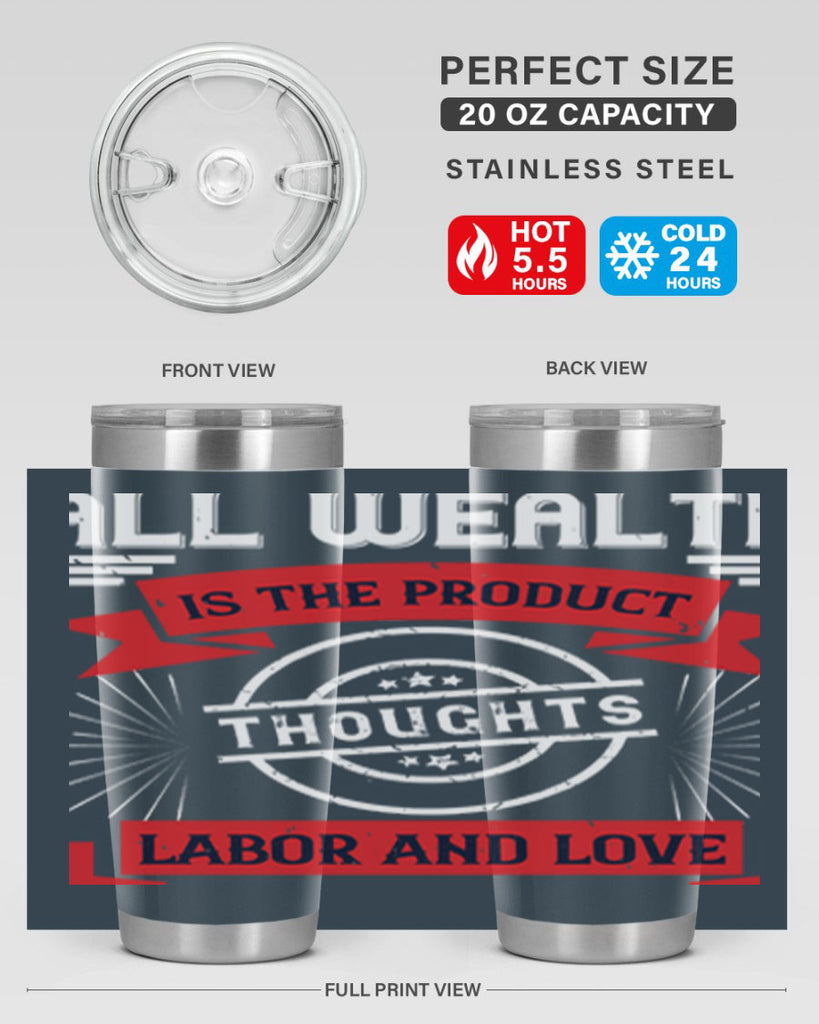 all wealth is the product of thoughts labor and love 45#- labor day- Tumbler