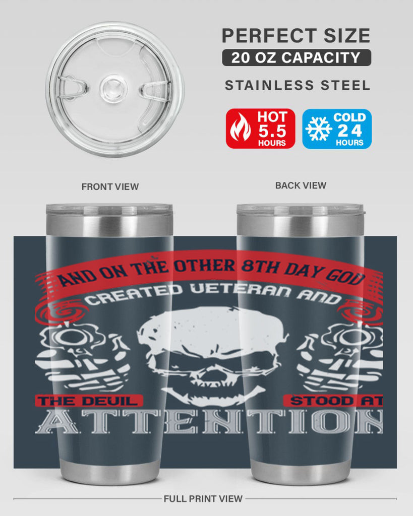 and on the other th day god created veteran and the devil stood at attention 74#- Veterns Day- Tumbler
