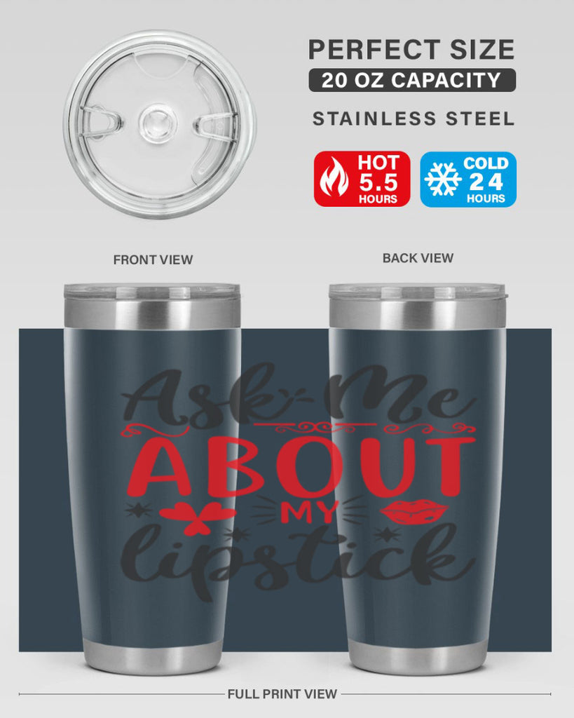 ask me about my lipstick Style 164#- make up- Tumbler