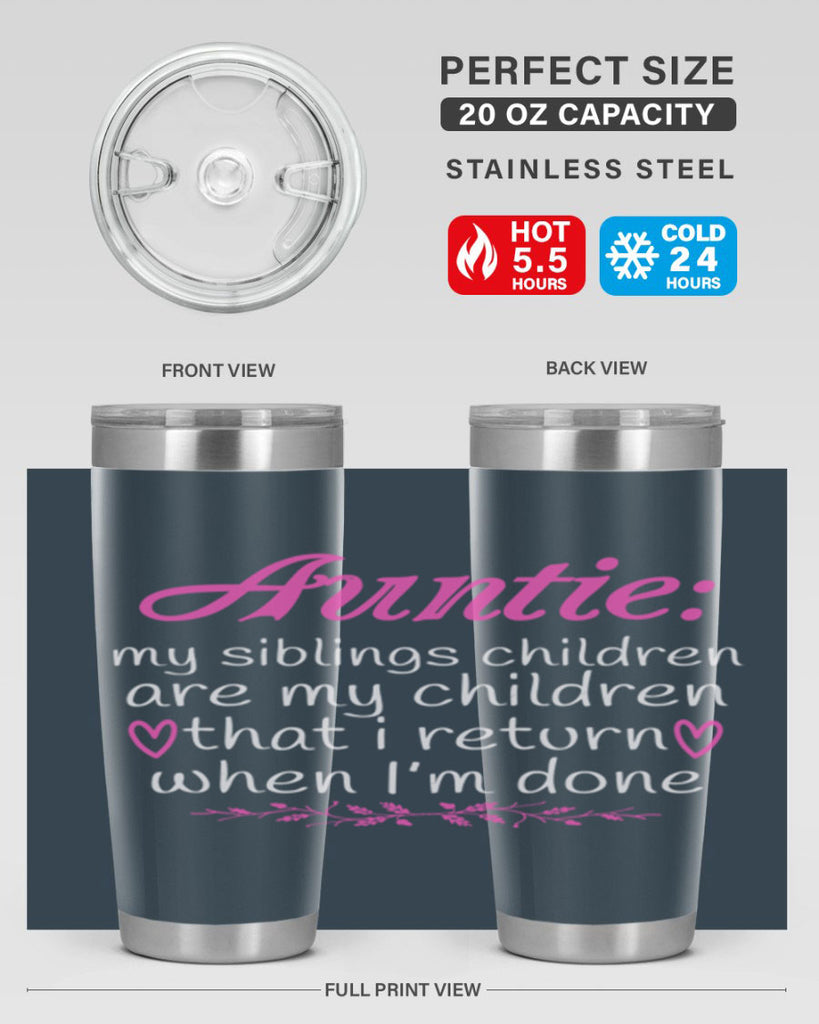 auntie my siblings children are my children that i return when I’m done Style 68#- aunt- Tumbler