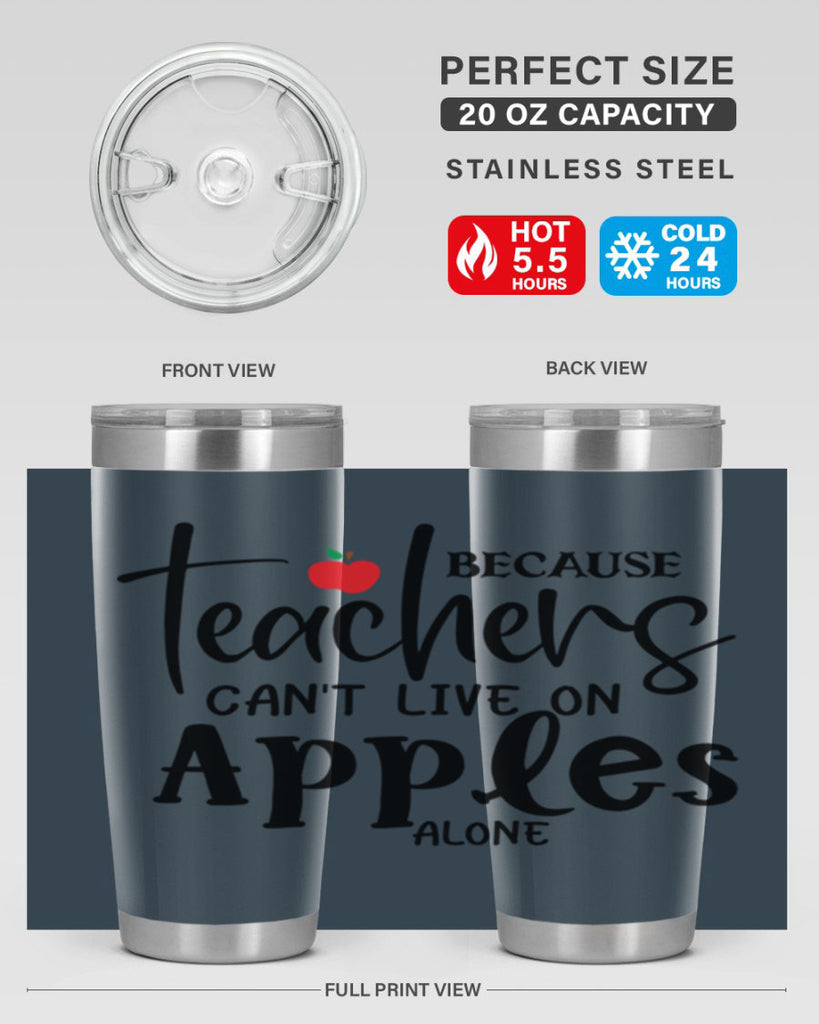 because teachers cant live on apples alone Style 190#- teacher- tumbler