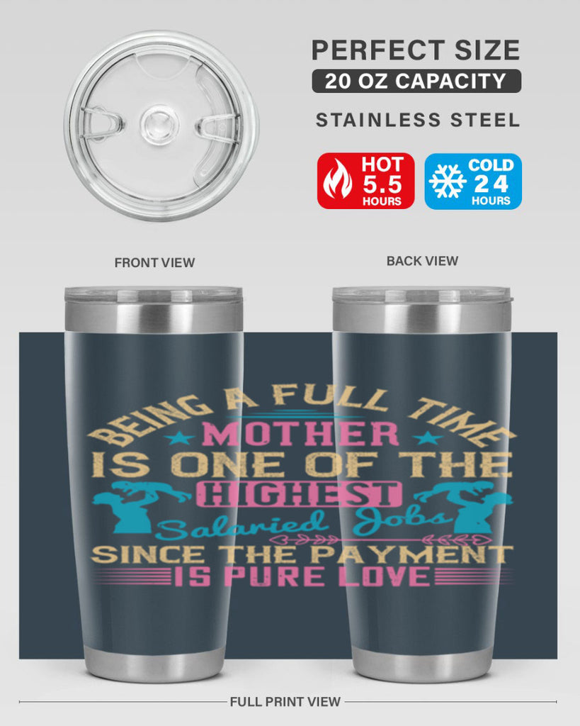 being a fulltime mother is one of the highest salaried jobs since the payment is pure love 212#- mom- Tumbler