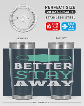 better stay away Style 37#- corona virus- Tumbler