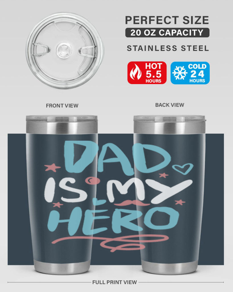 dad is my hero 106#- fathers day- Tumbler