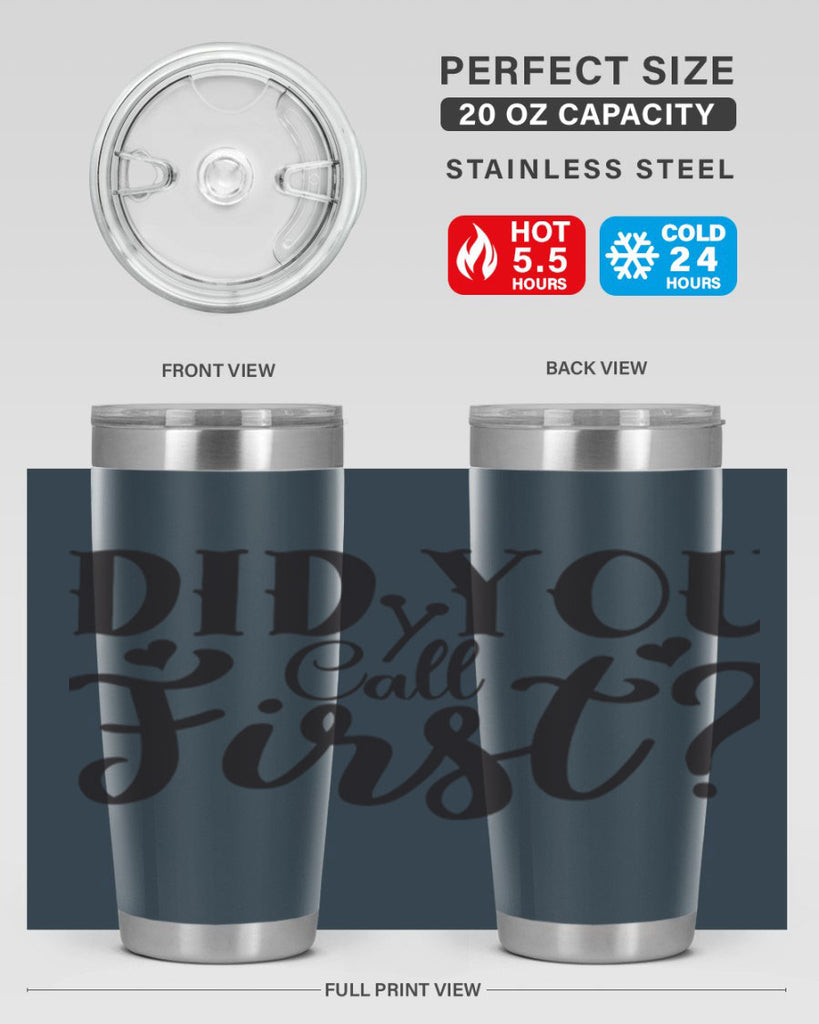 did you call first 76#- home- Tumbler