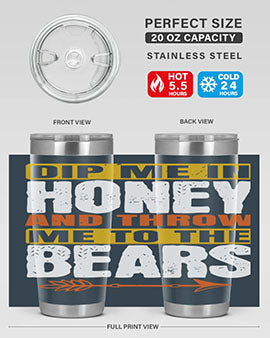 dip me in honey and throw me to the bears 7#- Bears- Tumbler