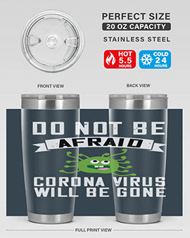 do not be afraid corona virus will be gone Style 56#- corona virus- Tumbler