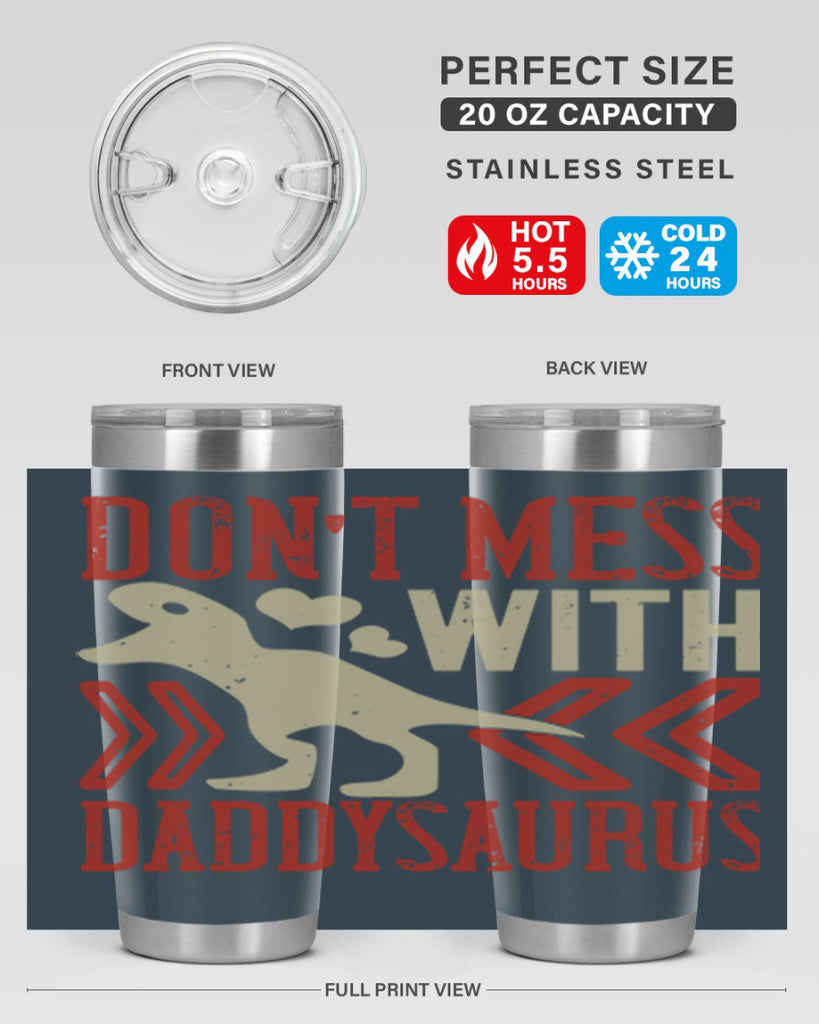 dont mess with daddysaurus 228#- fathers day- Tumbler