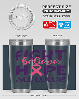 fight believe hope survive Style 13#- breast cancer- Tumbler