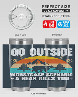 go outside worst case scenario a bear kills you  54#- Bears- Tumbler