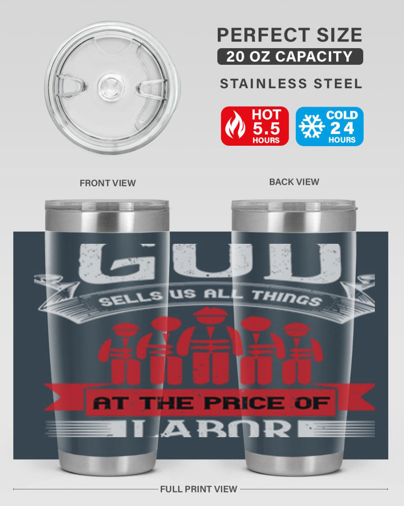 god sells us all things at the price of labor 40#- labor day- Tumbler