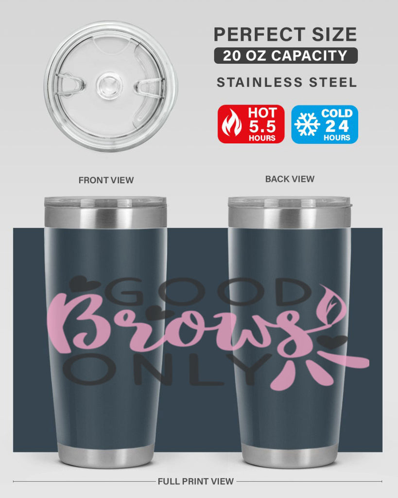 good brows only Style 156#- make up- Tumbler
