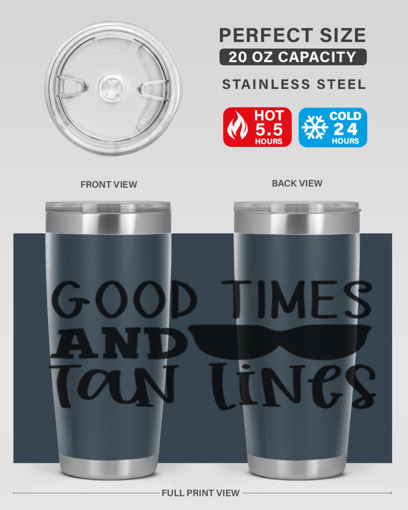 good times and tan lines Style 99#- summer- Tumbler