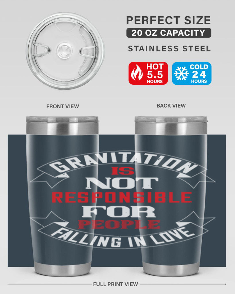 gravitation is not responsible 61#- valentines day- Tumbler