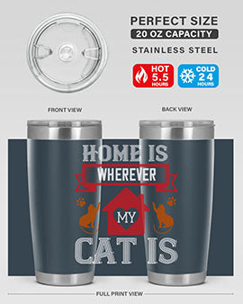 home is wherwever my cat is Style 51#- cat- Tumbler