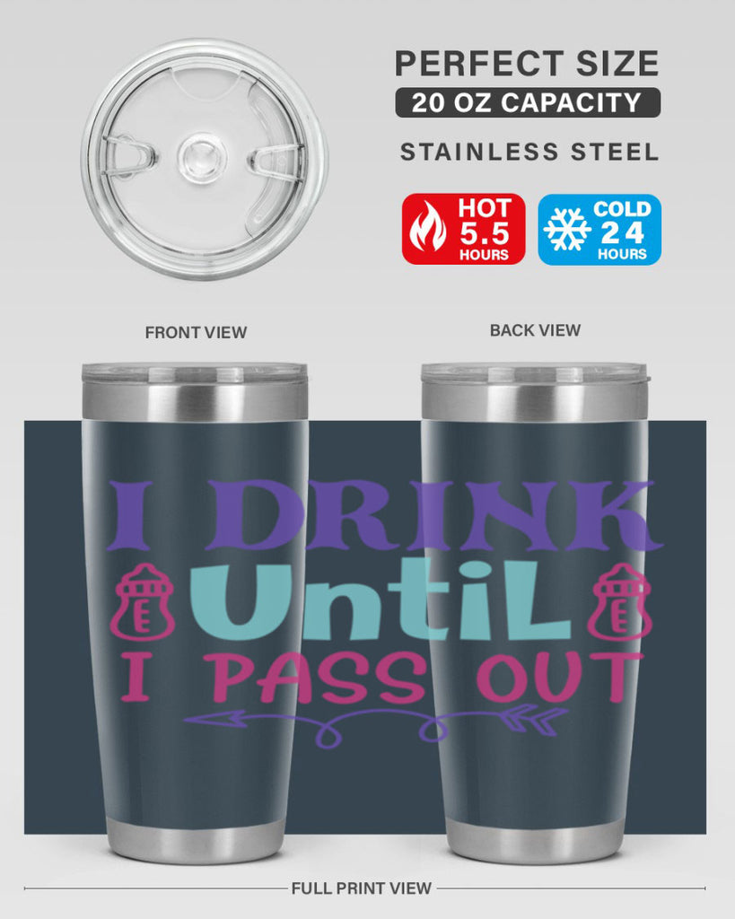 i drink until i pass out Style 257#- baby- tumbler