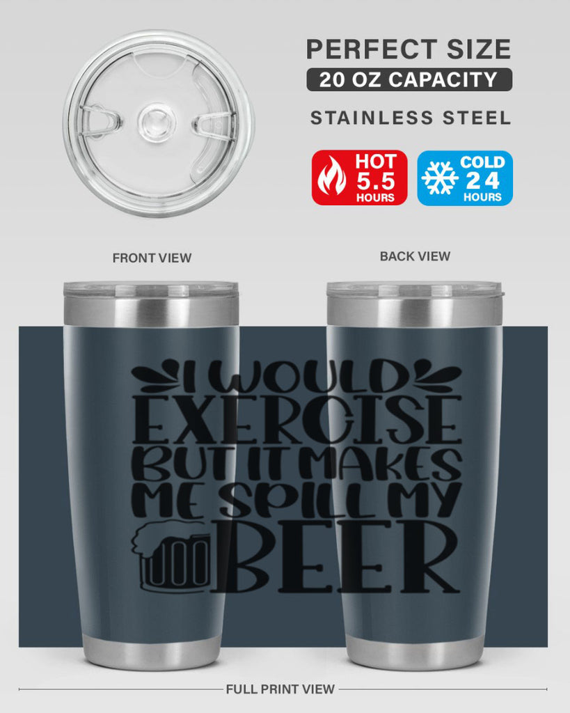 i would exercise but it makes 33#- beer- Tumbler