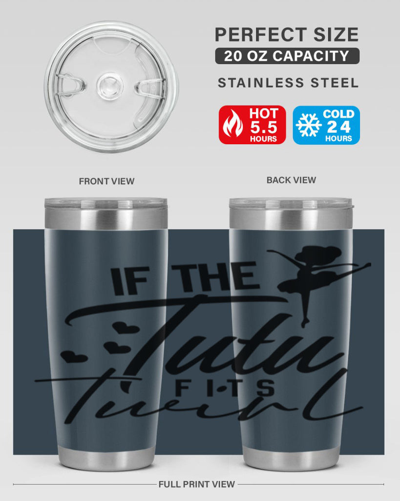 if the tutu fits twirl 48#- ballet- Tumbler