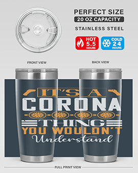 it’s a corona thing you wouldn’t understand Style 29#- corona virus- Tumbler