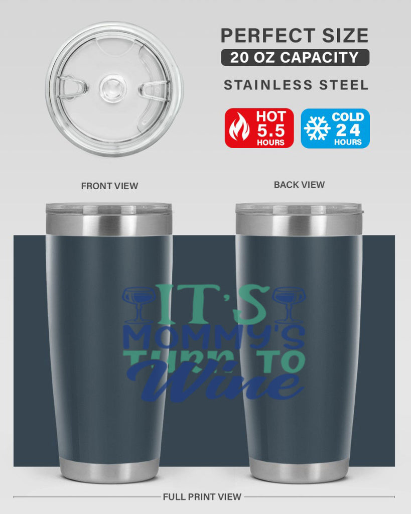 its mommys turn to wine 189#- wine- Tumbler