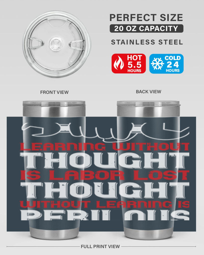 learning without thought is labor lost thought without learning is perilous 26#- labor day- Tumbler