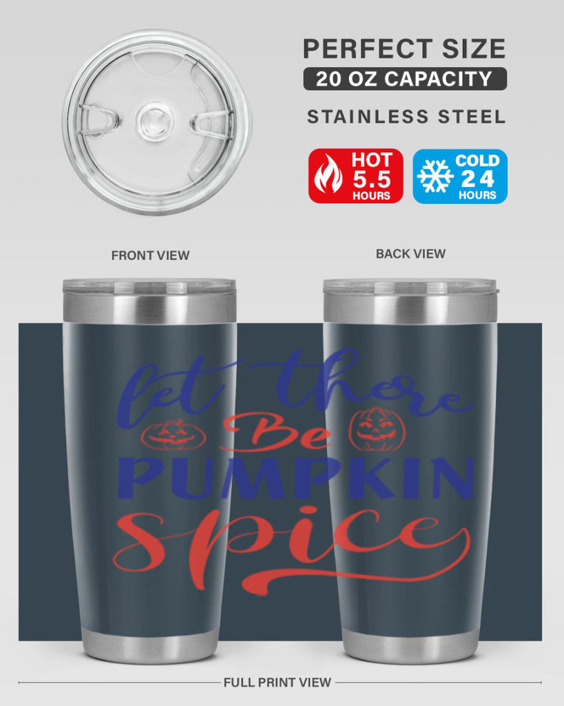 let there be pumpkin spice 401#- fall- Tumbler