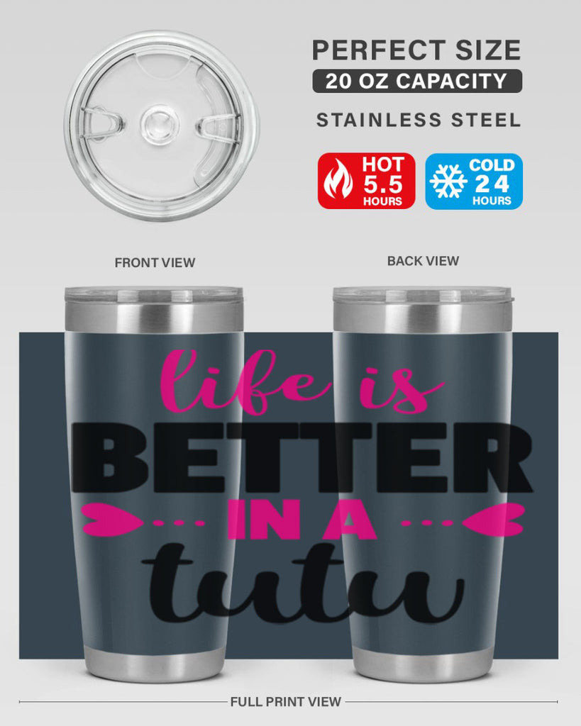 life is better in a tutu 58#- ballet- Tumbler
