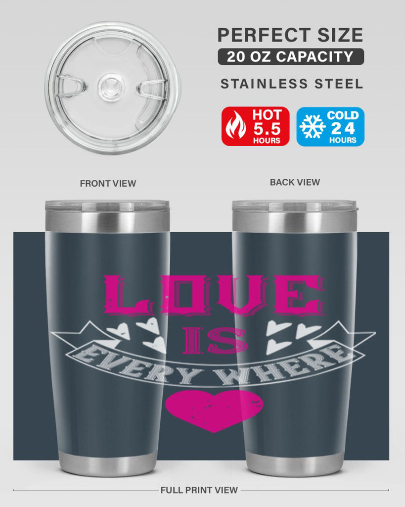 love is every where 44#- valentines day- Tumbler