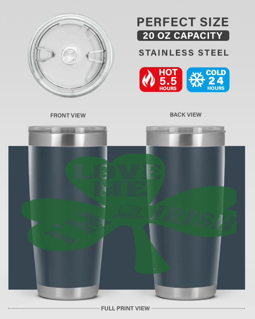 love me i’m irish Style 119#- St Patricks Day- Tumbler