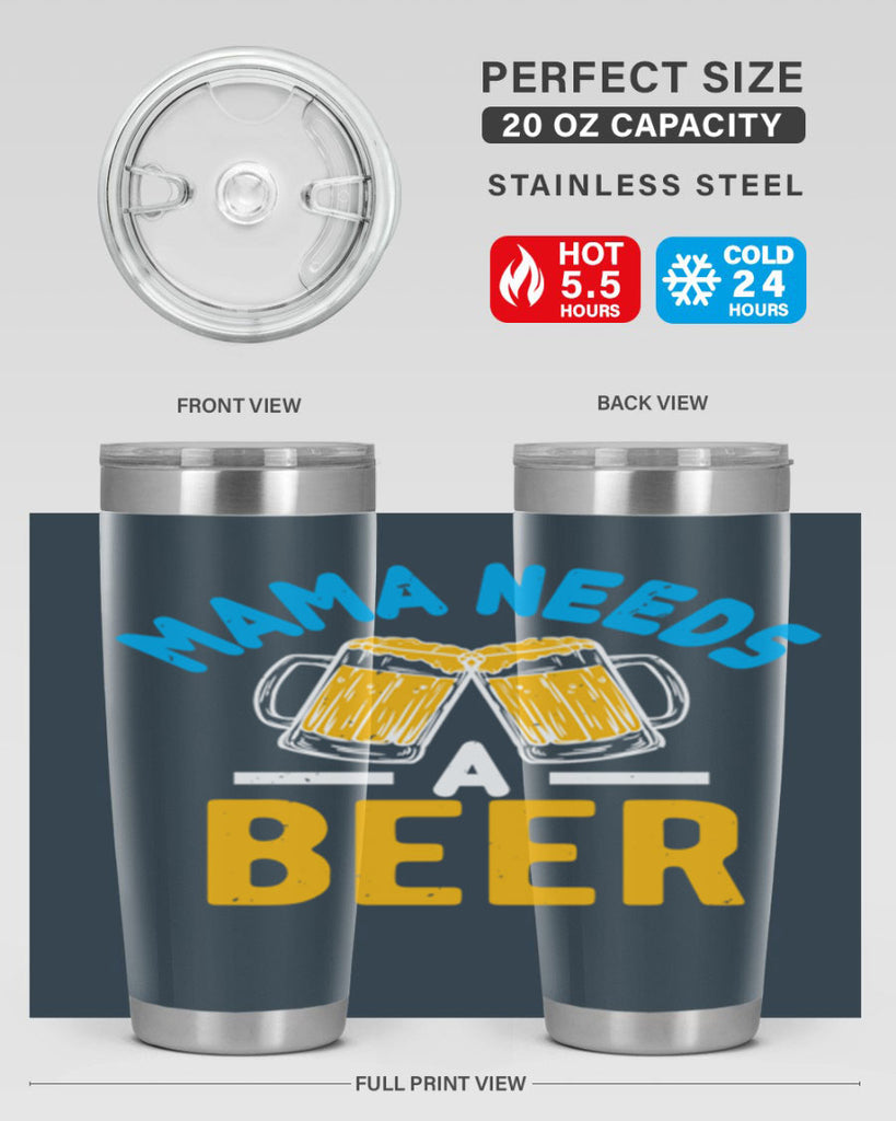mama needs a beer 61#- beer- Tumbler