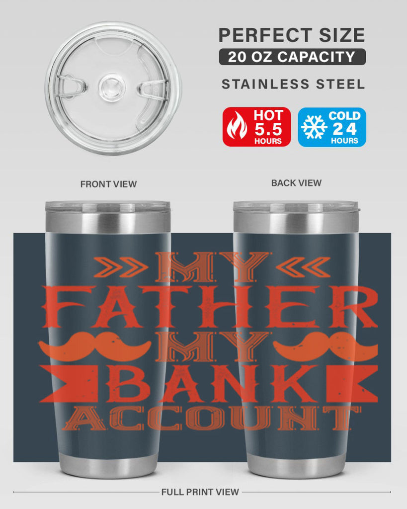 my father my bank account 177#- fathers day- Tumbler