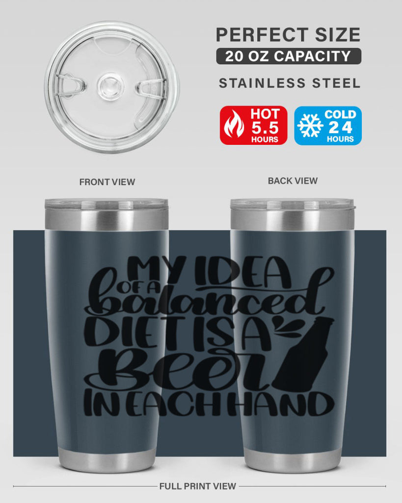 my idea of a balanced diet 24#- beer- Tumbler