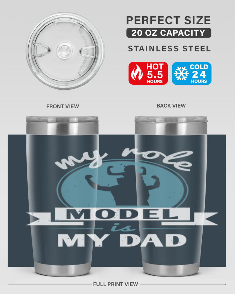 my role model is my dad 182#- fathers day- Tumbler