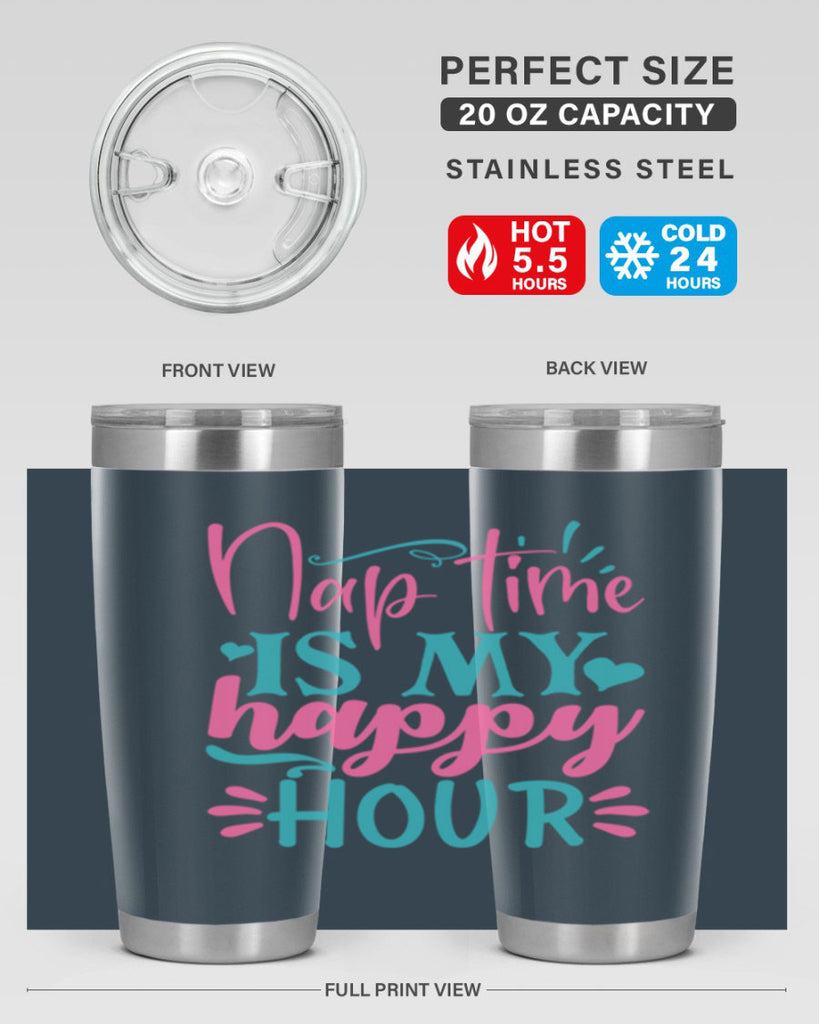 nap time is my happy hour 306#- mom- Tumbler