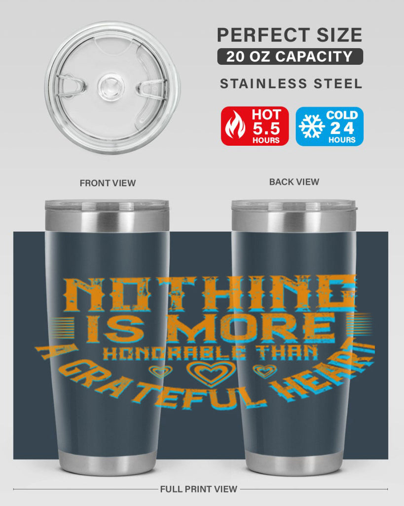 nothing is more honorable than a grateful heart 21#- thanksgiving- Tumbler