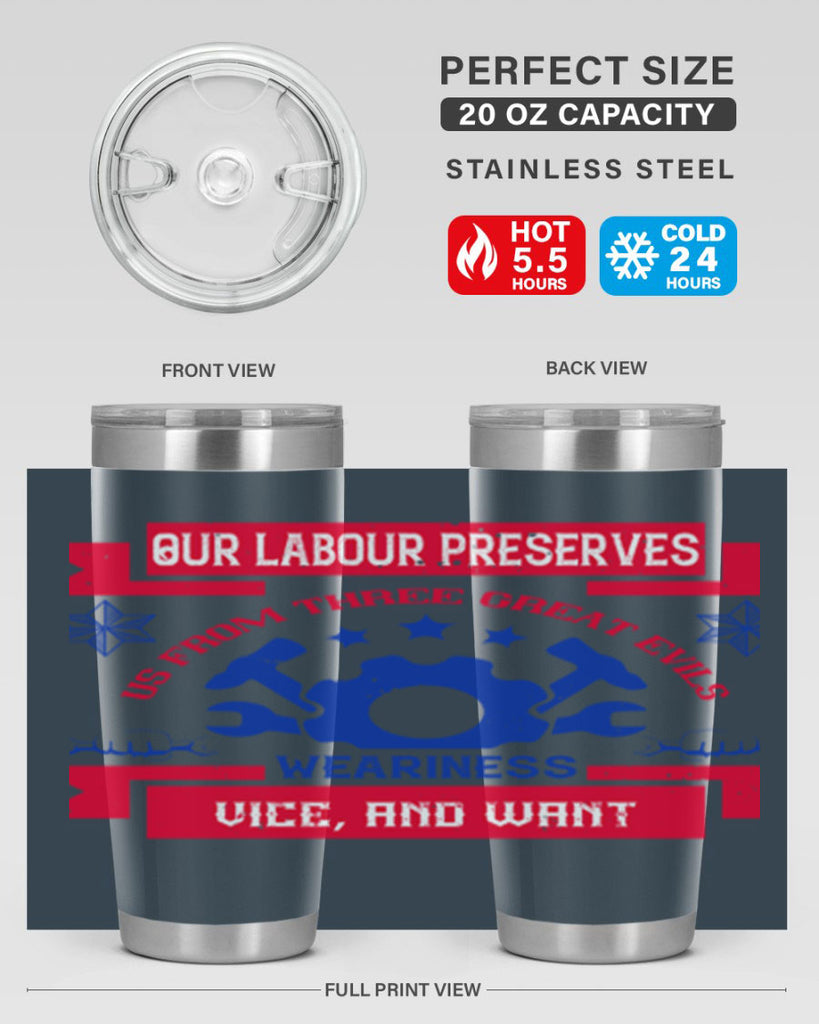 our labour preserves us from three great evils — weariness vice and want 2#- labor day- Tumbler