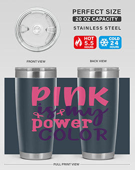 pink is my power color Style 5#- breast cancer- Tumbler