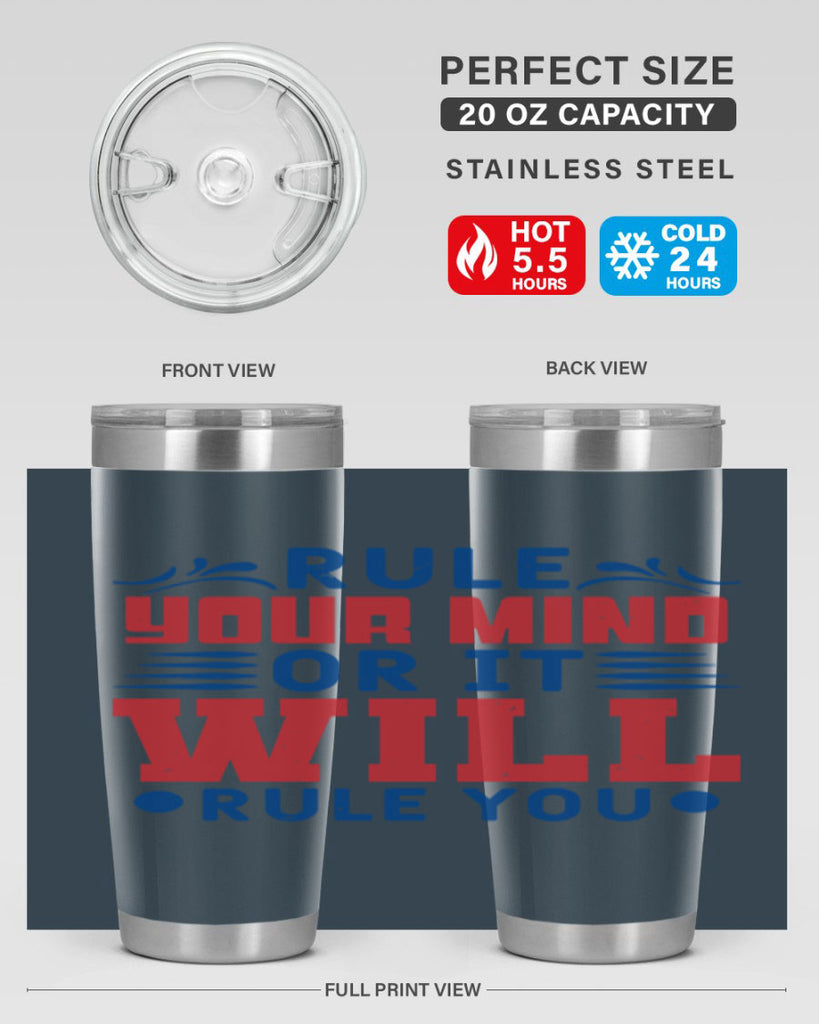 rule your mind or it will rule you Style 38#- Fourt Of July- Tumbler