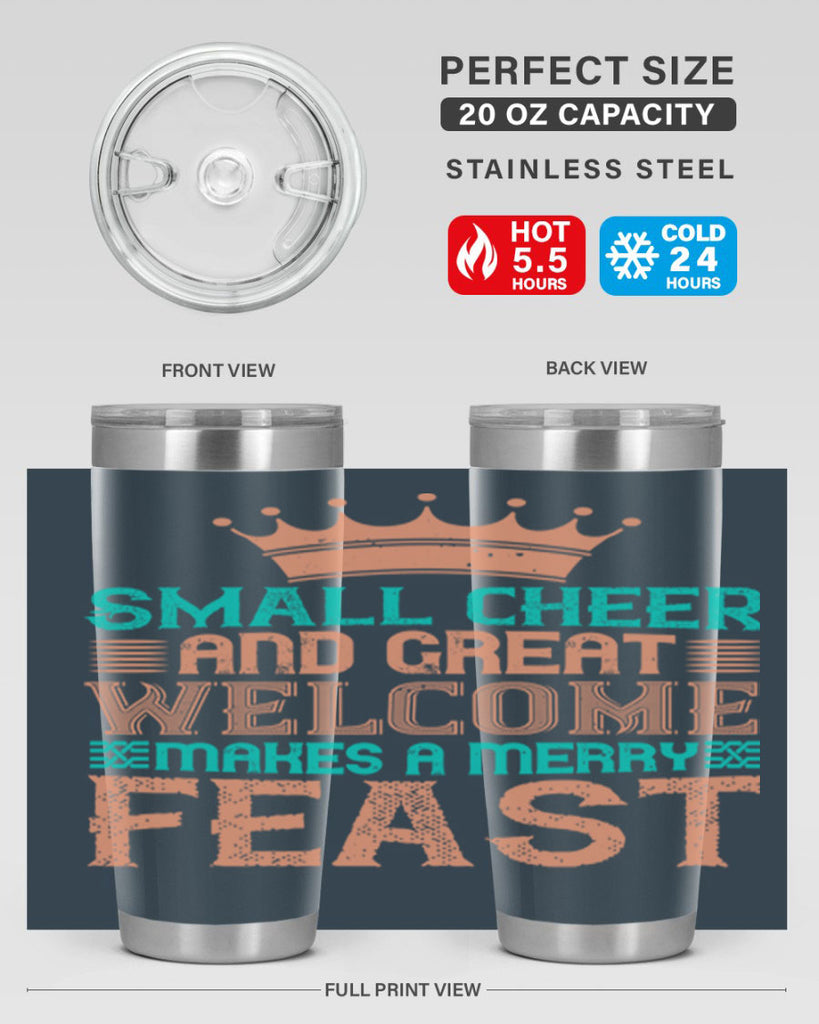 small cheer and great welcome makes a merry feast 17#- thanksgiving- Tumbler