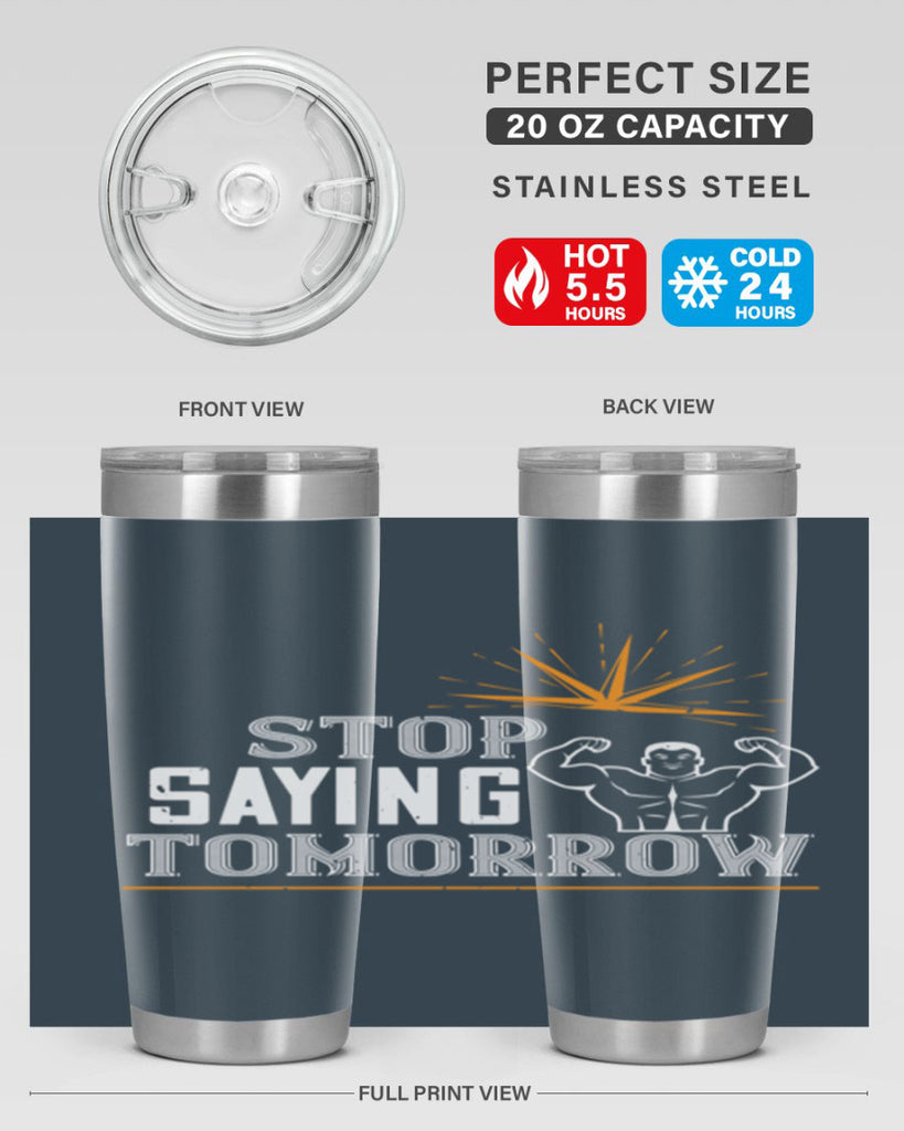 stop saying tomorrow 3#- gym- Tumbler
