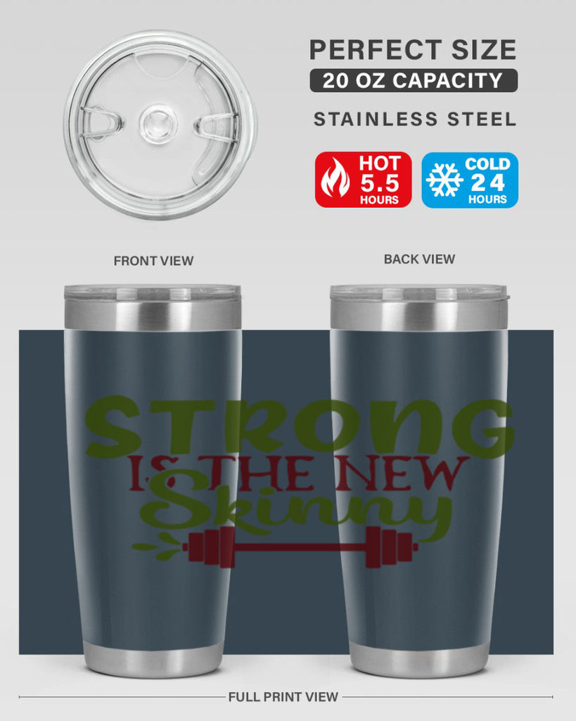 strong is the new skinny 12#- gym- Tumbler
