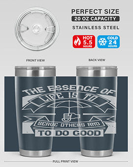 the essence of life is To serve others and to do good Style 24#- volunteer- Tumbler