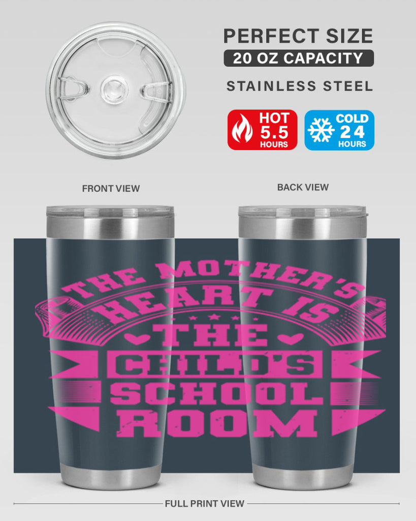 the mothers heart is the childs school room 26#- mothers day- Tumbler