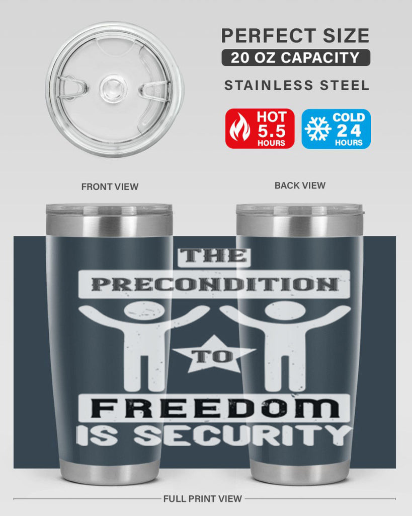 the precondition to freedom is security 28#- Veterns Day- Tumbler