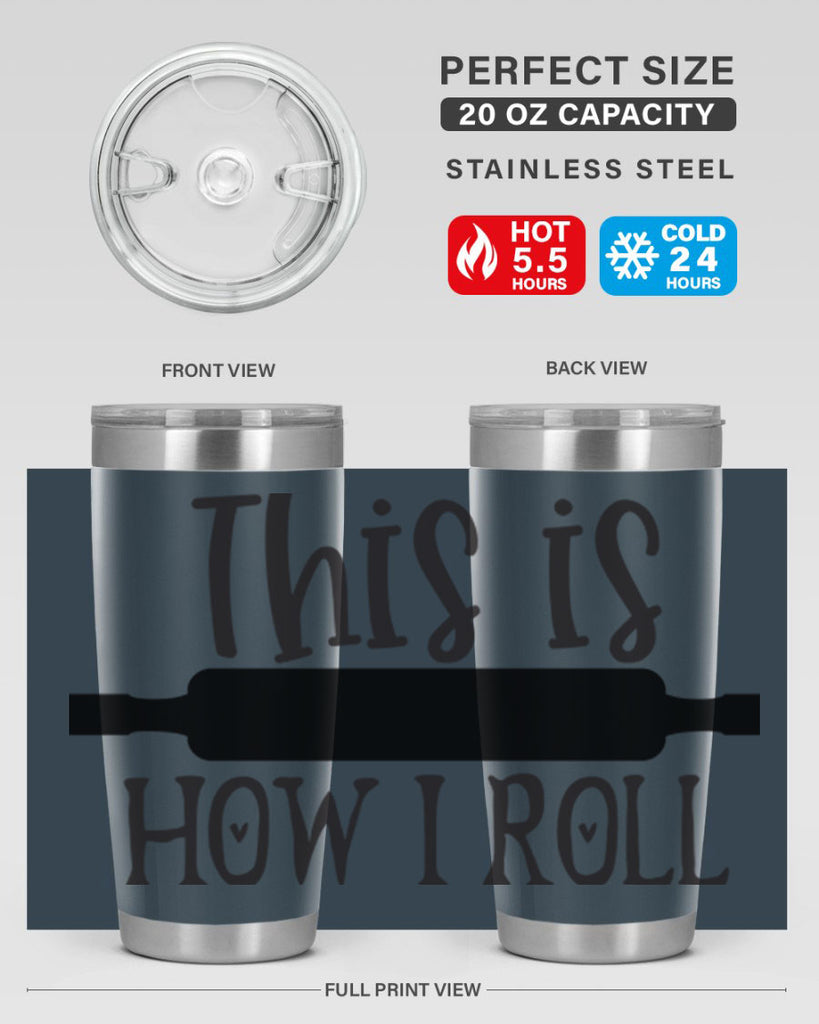 this is how i roll 76#- kitchen- Tumbler