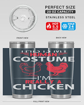 this is human costume im really a chicken Style 2#- chicken- Tumbler