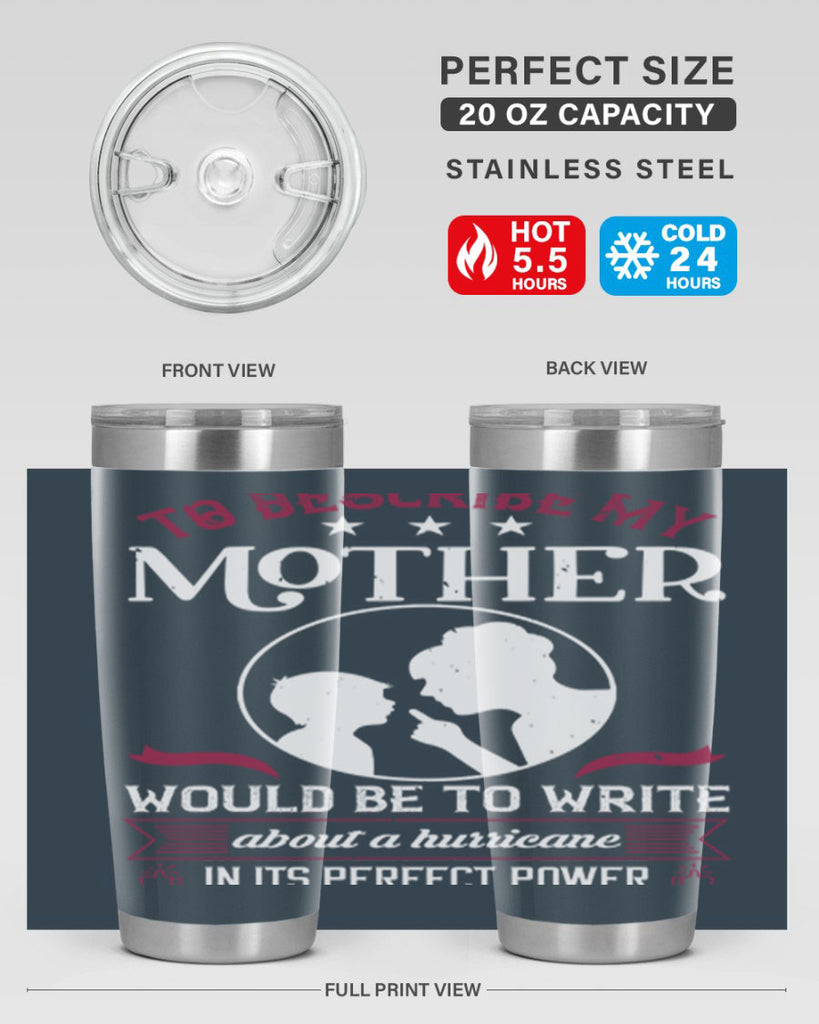 to describe my mother 19#- mothers day- Tumbler